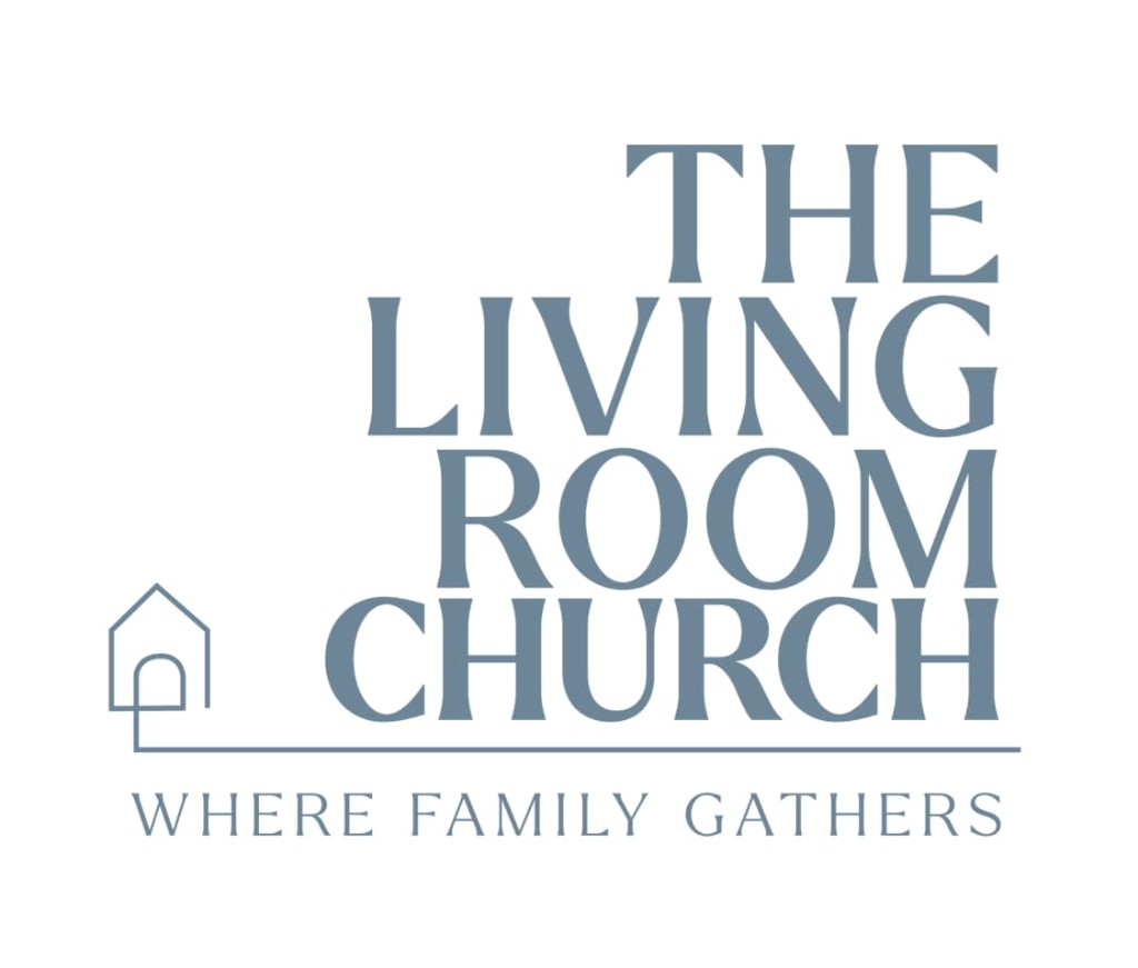 The Living Room Church — Where family gathers