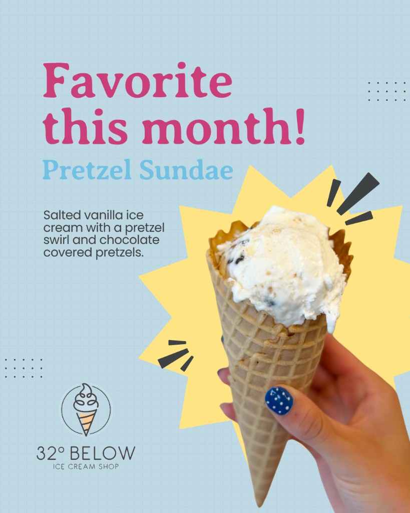 32° Below social post: Favorite this month Pretzel Sundae with salted vanilla, pretzel swirl, and chocolate-covered pretzels