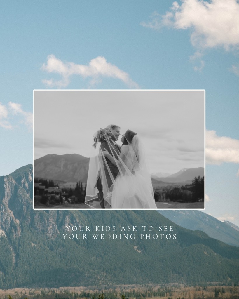 Social graphic: a framed black-and-white wedding portrait over a mountain landscape, with the line Your kids ask to see your wedding photos