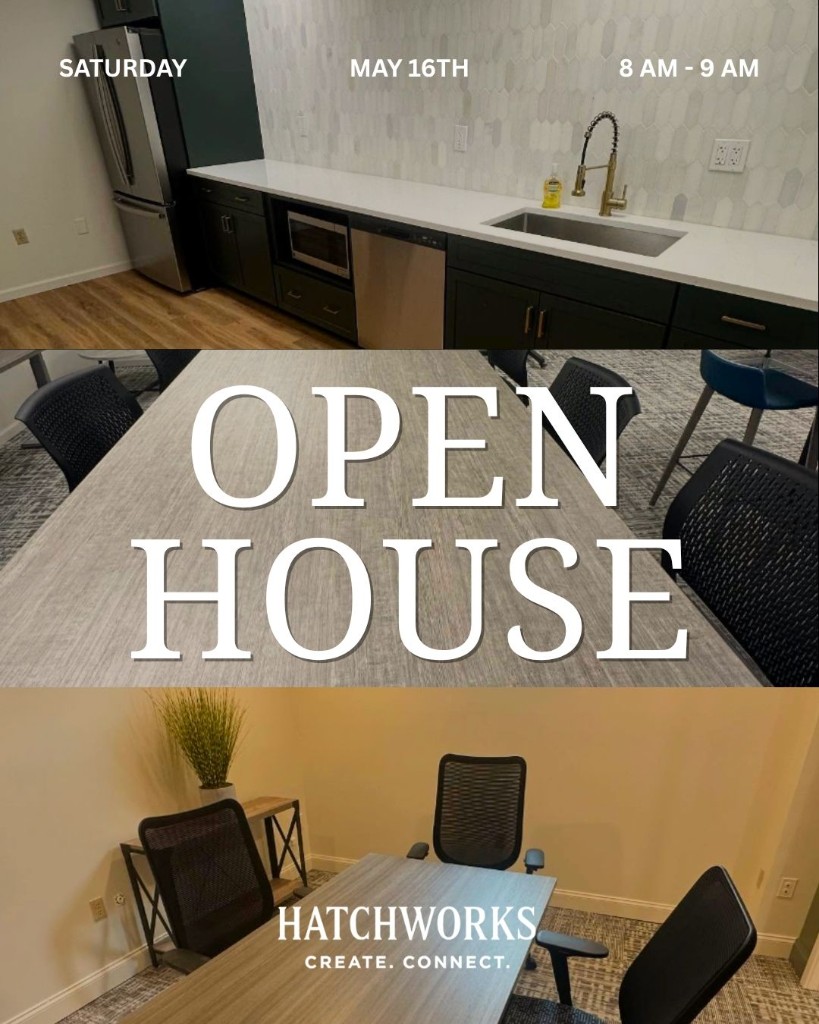 Hatchworks social post: Open house Saturday May 16, 8–9 AM